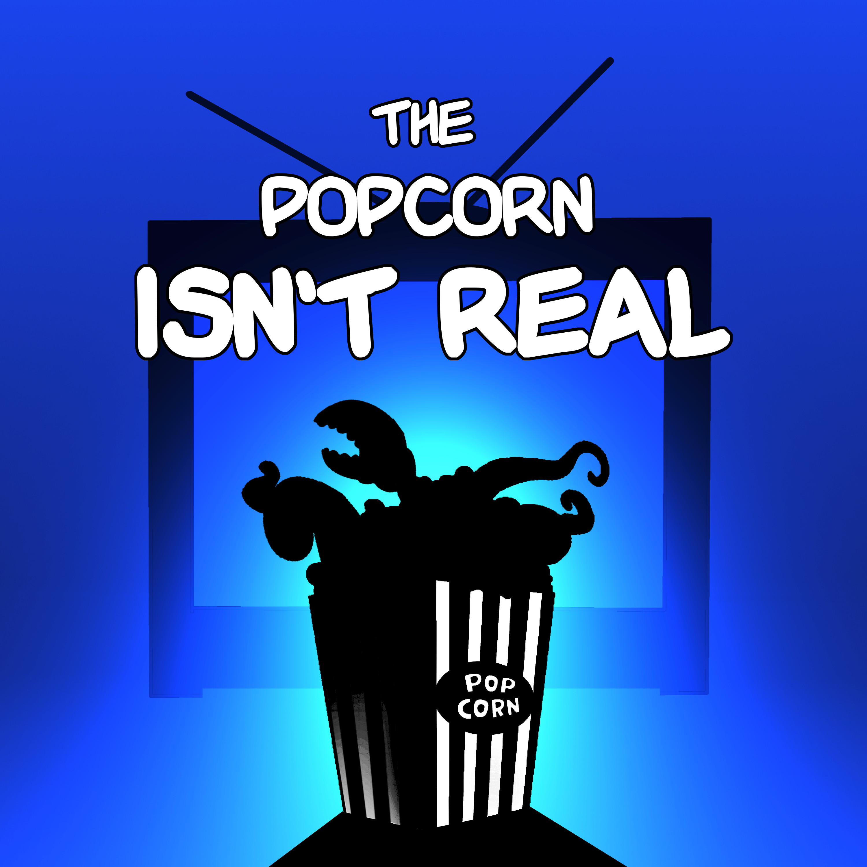 The Popcorn Isn\'t Real: Fan Theory Podcast